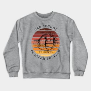 Old school problem solving Crewneck Sweatshirt